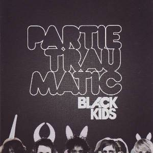Black_Kids-Partie_Traumatic